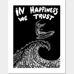 IN HAPPINESS WE TRUST Posters and Art